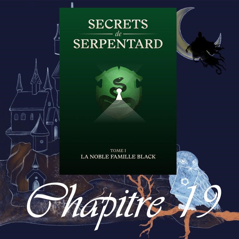 Secrets de Serpentards – Tome 1 – Chapitre 19
