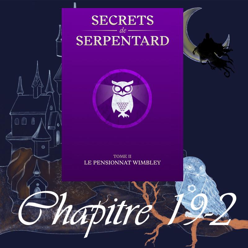 Secrets de Serpentard – Tome 2 – Chapitre 19.2