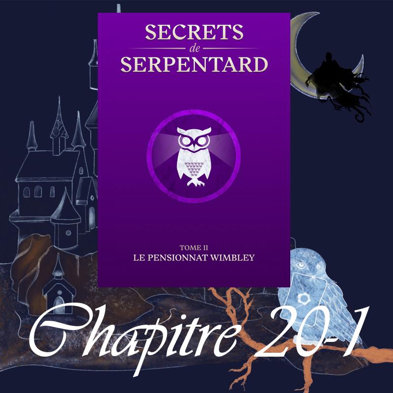 Secrets de Serpentard – Tome 2 – Chapitre 20.1